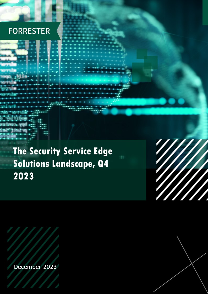 The Security Service Edge Solutions Landscape,Q4 2023