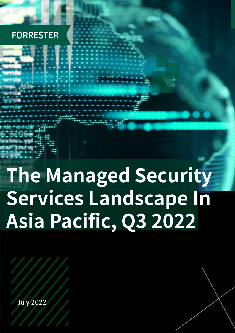 The Managed Security Services Landscape In Asia Pacific, Q3 2022